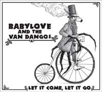 Babylove And The Van Dangos - Let It Come, Let It Go