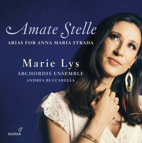 Marie Lys, Abchordis Ensemble, Andrea Buccarella - Amate Stelle - Arias For Anna Maria Strada