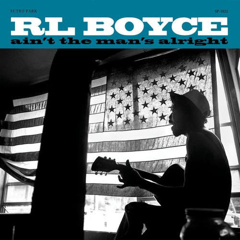 RL Boyce - Ain’t The Man’s Alright