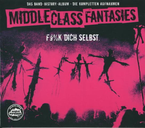 Middle Class Fantasies - F§%k Dich Selbst.