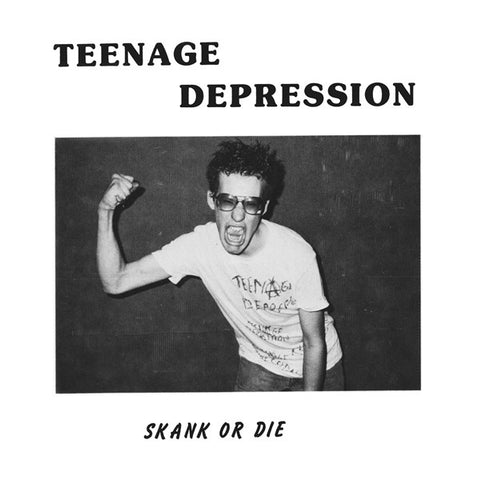 Teenage Depression - Skank Or Die