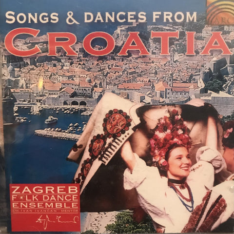 Zagreb Folk Dance Ensemble - Songs and Danes From Croatia