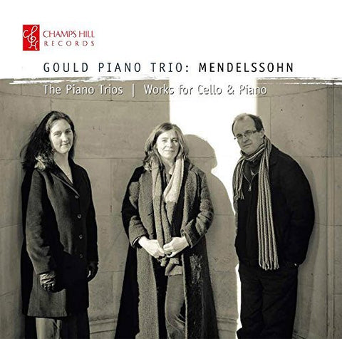 Gould Piano Trio, Mendelssohn - The Piano Trios; Works For Cello & Piano
