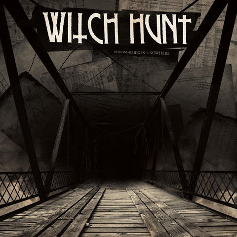 Witch Hunt, - Burning Bridges To Nowhere