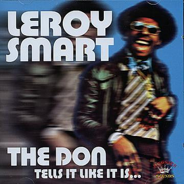 Leroy Smart - The Don Tells It Like It Is...