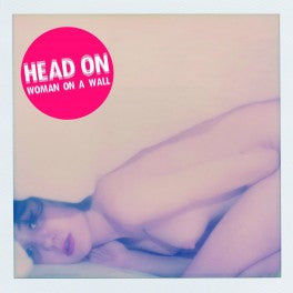 Head On - Woman On A Wall