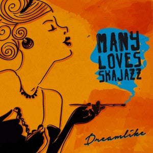 Many Loves Ska-Jazz, - Dreamlike