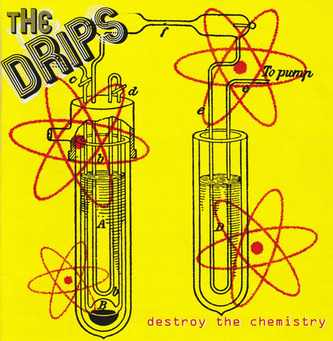 The Drips - Destroy The Chemistry
