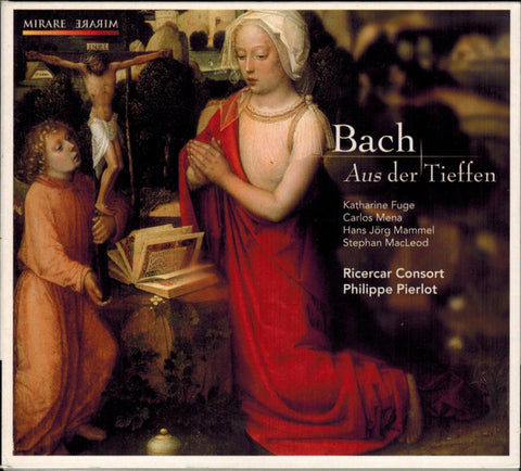 Bach – Katharine Fuge, Carlos Mena, Hans Jörg Mammel, Stephan MacLeod, Ricercar Consort, Philippe Pierlot - Aus Der Tieffen