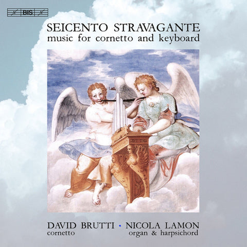 Seicento Stravagante, David Brutti • Nicola Lamon - Music For Cornetto And Keyboard