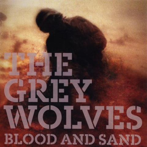 The Grey Wolves - Blood And Sand