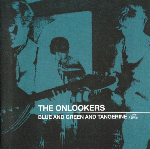 The Onlookers - Blue And Green And Tangerine
