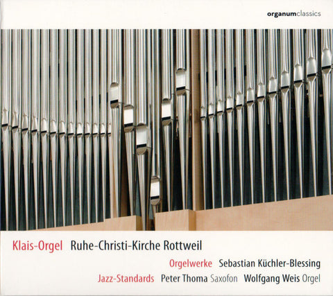 Sebastian Küchler-Blessing, Peter Thoma, Wolfgang Weis - Klais-Orgel Ruhe-Christi-Kirche Rottweil