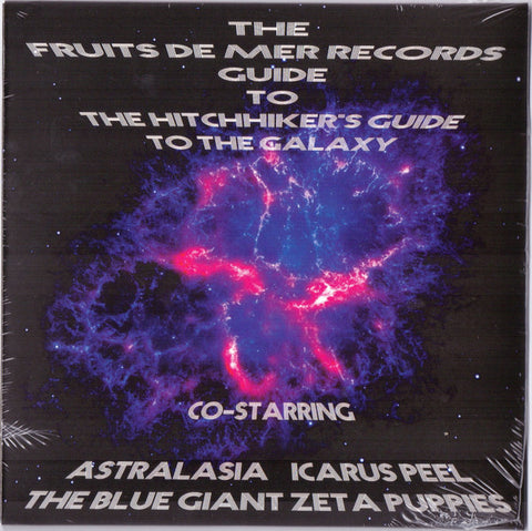 Astralasia, Icarus Peel, The Blue Giant Zeta Puppies - The Fruits De Mer Records Guide To The Hitchhiker's Guide To The Galaxy