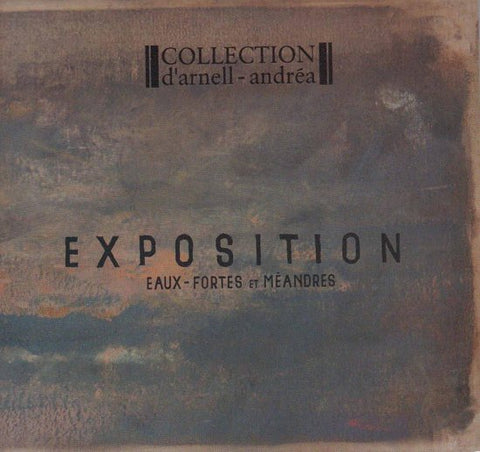 Collection D'Arnell-Andrea - Exposition, Eaux-Fortes Et Méandres
