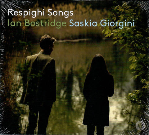 Ottorino Respighi, Ian Bostridge, Saskia Giorgini - Respighi Songs