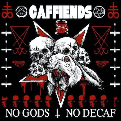 Caffiends - No Gods No Decaf