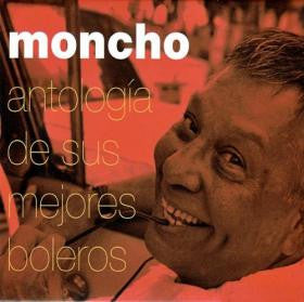 Moncho - Antología De Sus Mejores Boleros