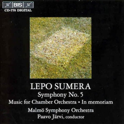 Lepo Sumera / Malmö Symphony Orchestra, Paavo Järvi - Symphony No. 5 • Music For Chamber Orchestra • In Memoriam