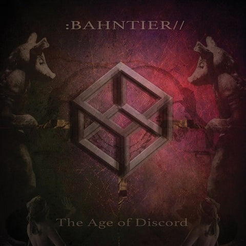 Bahntier - The Age Of Discord