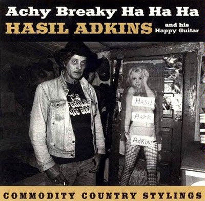 Hasil Adkins And His Happy Guitar - Achy Breaky Ha Ha Ha (Commodity Country Stylings)