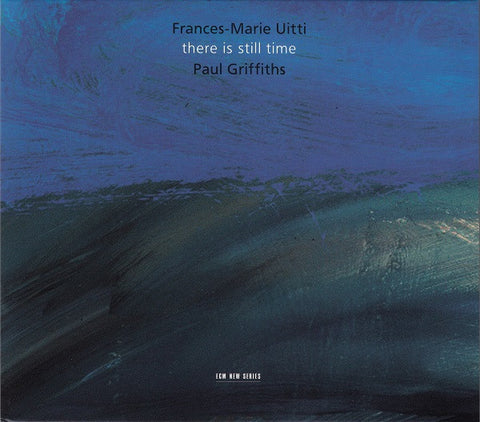 Frances-Marie Uitti / Paul Griffiths - There Is Still Time