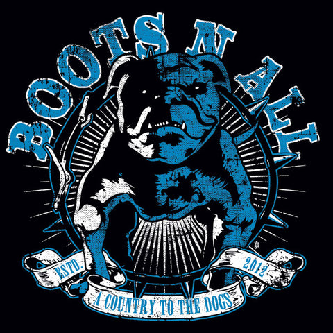 Boots N All - A Country To The Dogs