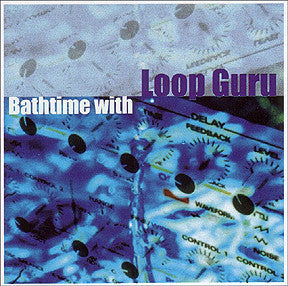 Loop Guru - Bathtime With Loop Guru