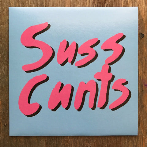 Suss Cunts - Get Laid EP