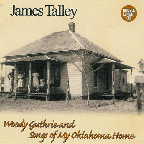 James Talley - Woody Guthrie And Songs Of My Oklahoma Home