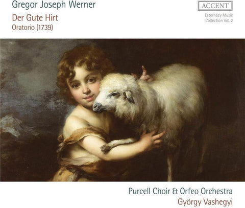 Gregor Joseph Werner – Purcell Choir & Orfeo Orchestra, György Vashegyi - Der Gute Hirt