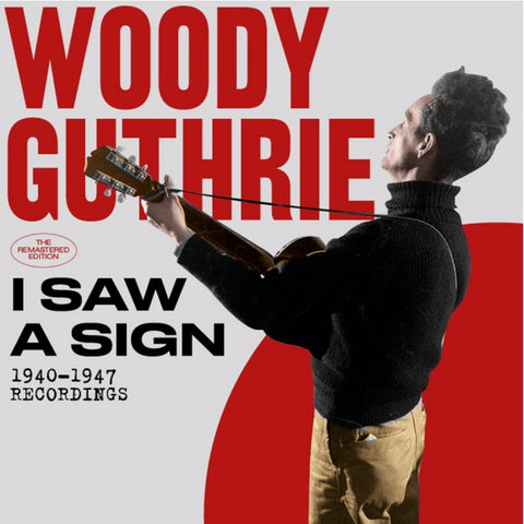 Woody Guthrie - I Saw A Sign - 1940-1947 Recordings
