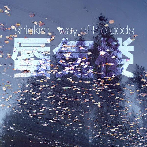 Shinkiro蜃気楼 - Way Of The Gods