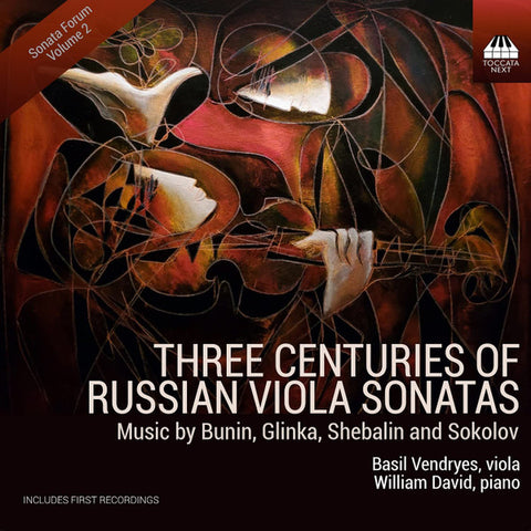 Bunin, Glinka, Shebalin, Sokolov - Basil Vendryes, William David - Three Centuries Of Russian Viola Sonatas