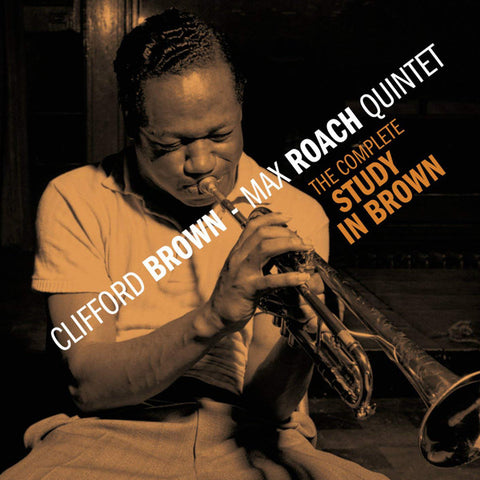 Clifford Brown - Max Roach Quintet - The Complete Study In Brown
