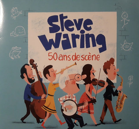 Steve Waring - 50 ans de scène