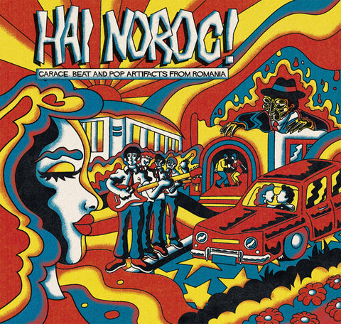 Various - Hai Noroc! Garage, Beat And Pop Artifacts From Romania