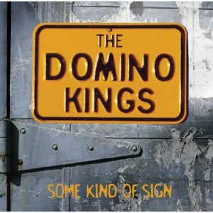 The Domino Kings - Some Kind Of Sign