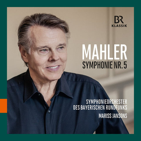 Mahler, Symphonieorchester Des Bayerischen Rundfunks, Mariss Jansons - Symphonie Nr. 5