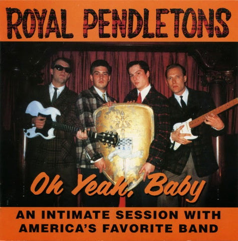 Royal Pendletons - Oh Yeah, Baby
