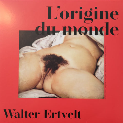 Walter Ertvelt - L'origine Du Monde