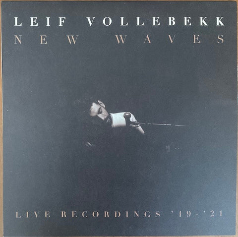 Leif Vollebekk - New Waves (Live Recordings ’19-’21)