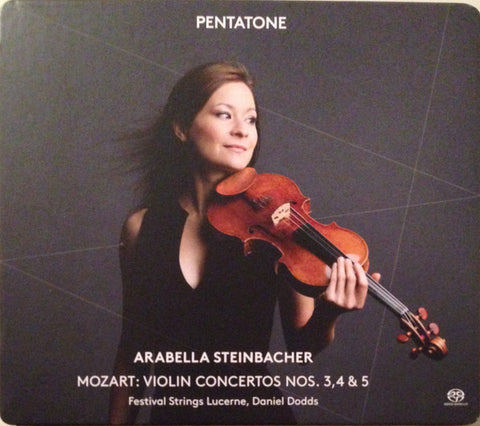 Mozart, Arabella Steinbacher, Festival Strings Lucerne, Daniel Dodds - Violin Concertos Nos. 3, 4 & 5