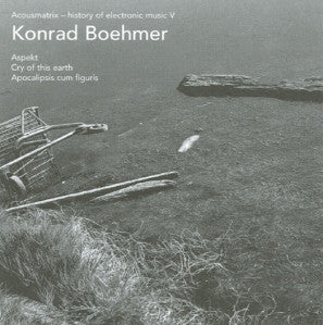 Konrad Boehmer - Aspekt / Cry Of This Earth / Apocalipsis Cum Figuris