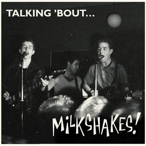 Mickey & The Milkshakes - Talking 'Bout... Milkshakes!