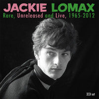 Jackie Lomax - Rare, Unreleased And Live, 1965-2012