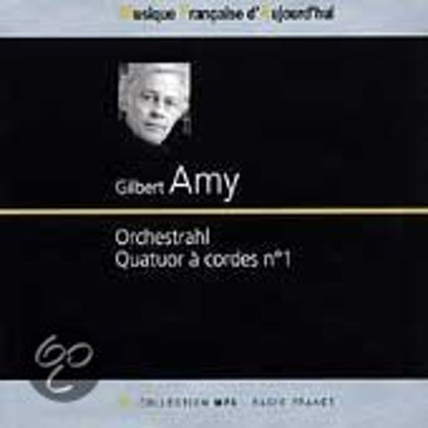 Gilbert Amy - Orchestrahl / Quatuor À Cordes N°1