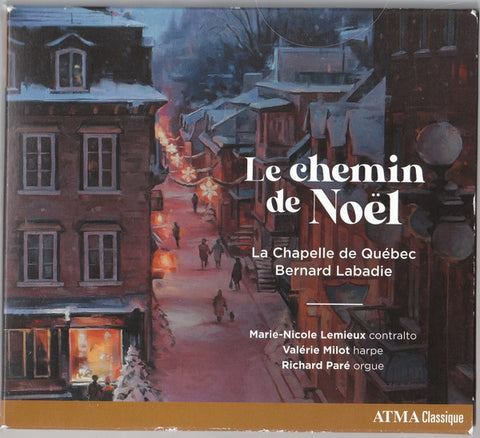 Marie-Nicole Lemieux, Valérie Milot, Richard Paré, Bernard Labadie - Le Chemin De Noël - La Chapelle De Québec
