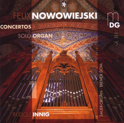 Felix Nowowiejski, Rudolf Innig - Concertos For Solo Organ Vol. 1