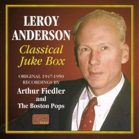 Arthur Fiedler, The Boston Pops, Leroy Anderson - Classical Juke Box (Original 1947-1950 Recordings)